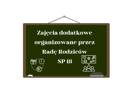 Zajęcia pozalekcyjne organizowane przez Radę Rodziców SP 18